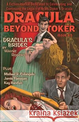 Dracula Beyond Stoker Issue 4.5 Jamie Flanagan Kay Hanifen Michael R. Colangelo 9781963391046 DBS Press