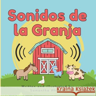 Sonidos de la Granja Samantha Whitton Samantha Whitton 9781963440010 Dolphin House Books