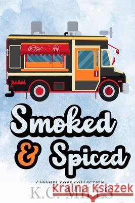 Smoked & Spiced K. C. Mills 9781963451641 Millspublications