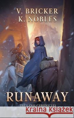 Runaway: Book One of the Lanis Chronicles V. Bricker K. Nobles 9781963455069 Bricker and Nobles, LLC
