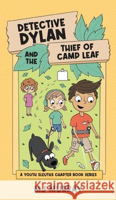 Detective Dylan and the Thief of Camp Leaf Mj Murray 9781963477047 Melinda Murray