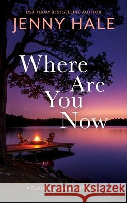 Where Are You Now Jenny Hale 9781963483284