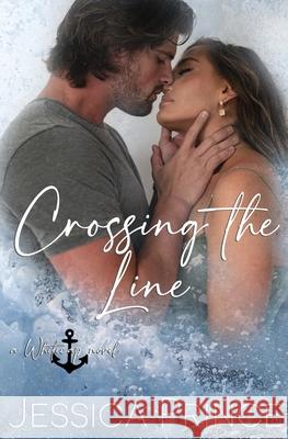 Crossing the Line Jessica Prince 9781963488029 Jessica Prince Books LLC