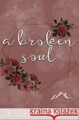 A Broken Soul Special Edition Jessica Prince 9781963488111 Jessica Prince Books LLC