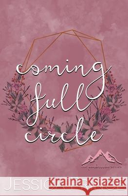 Coming Full Circle Special Edition Jessica Prince 9781963488135 Jessica Prince Books LLC