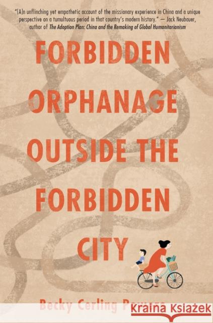 Forbidden Orphanage Outside the Forbidden City Becky Cerling Powers 9781963511260