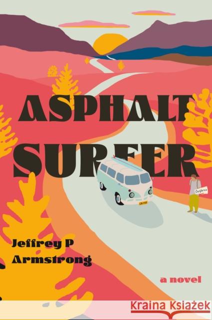 Asphalt Surfer Jeffrey P. Armstrong 9781963511468 Flare Books