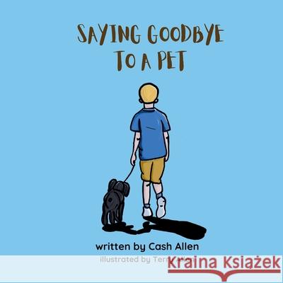 Saying Goodbye to a Pet Terry Allen Cash Allen 9781963514056 Ashland Ink Publishing