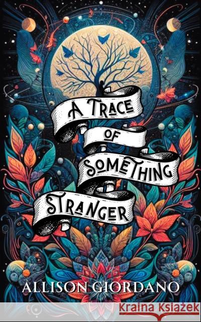 A Trace of Something Stranger Allison Giordano 9781963558029