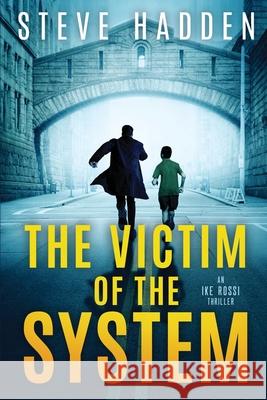 The Victim of the System Steve Hadden 9781963584042 Mahogany Row Press