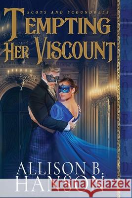 Tempting Her Viscount Allison B. Hanson 9781963585605 Dragonblade Publishing, Inc.