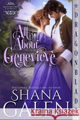 All About Genevieve Shana Galen 9781963585711 Dragonblade Publishing, Inc.