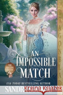 An Impossible Match Sandra Sookoo 9781963585810 Dragonblade Publishing, Inc.