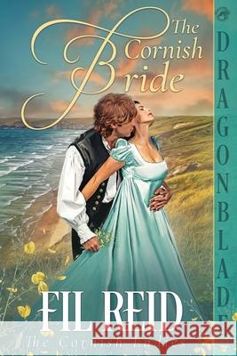 The Cornish Bride Fil Reid 9781963585827 Dragonblade Publishing, Inc.