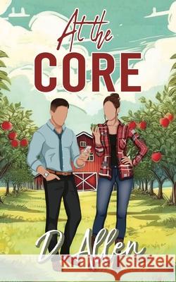 At the Core D. Allen 9781963602388 Dn Publishing