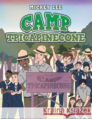 Camp Tpicapinecone Mickey Lee 9781963636246