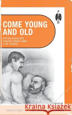 Come Young and Old: Gay Age Gap Erotica Peter Schutes 9781963667233