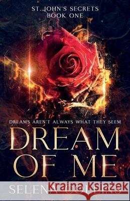 Dream of Me: Dreams aren't always what they seem. Selena Collins 9781963671025 Endless Romance Publishing
