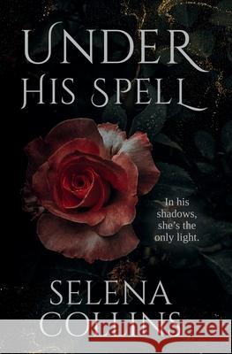 Under His Spell Selena Collins 9781963671056 Endless Romance Publishing