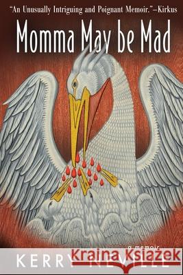Momma May Be Mad Kerry Neville 9781963695410 Madville Publishing