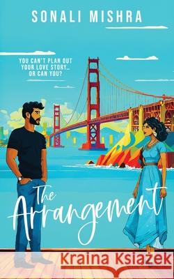 The Arrangement Sonali Mishra 9781963705027 Harbor Lane Books, LLC.