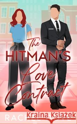 The Hitman's Love Contract Rachel Dove 9781963705409