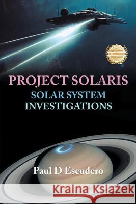 Project Solaris: Solar Systems Investigations Paul D. Escudero 9781963718492 Workbook Press