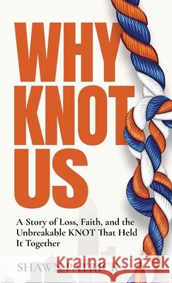 Why Knot Us Shawn Patrick 9781963732214 Publishing Pad