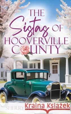 The Sistas of Hooverville County Sherry Moss Walraven 9781963735611 Proisle Publishing Service