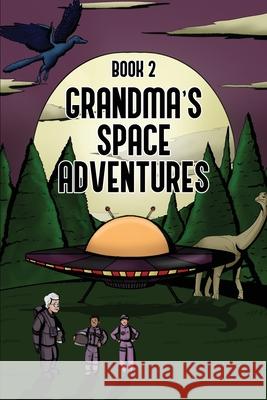 Grandma's Space Adventures Donna Colangelo 9781963746075 Self Publishing