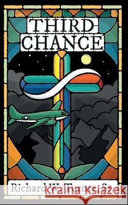 Third Chance Richard W., Sr. Turner Sharyn Larson 9781963770087 Coroin Books