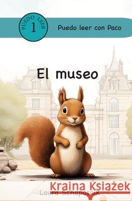 El museo Laura P. Schaposnik 9781963787993 Schapos Publishing