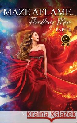 Maze Aflame: Flimflam Man M. L. Stark 9781963789638 APA