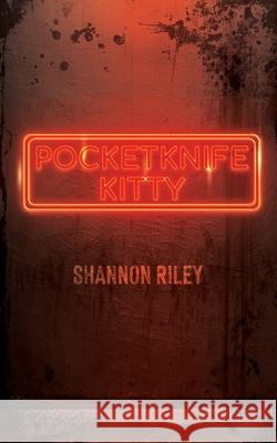 Pocketknife Kitty Shannon Riley 9781963801002 Ghoulish Books