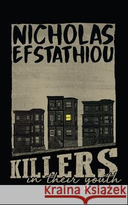 Killers in Their Youth Nicholas Efstathiou Jessica Danger 9781963803006