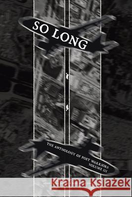So Long: The Anthology of Poet Warriors: Volume III Leo Jenkins Keith Dow 9781963803105 Publishdrive