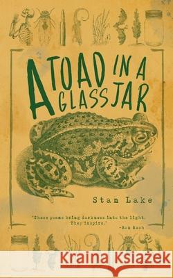 Toad in a Glass Jar Stan Lake Keith Walter Dow 9781963803112