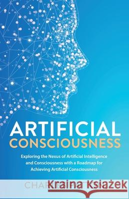 Artificial Consciousness Charles Patton 9781963809169