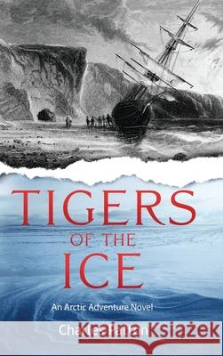 Tigers of the ice Charles Patton Book Design Company 9781963809824 Short Mystery Press