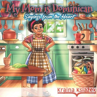 My Mom Is Dominican: Sayings from the Heart Jasdomin Santana 9781963829044