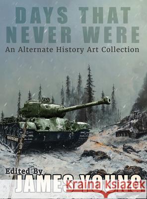 Days That Never Were James Young 9781963830101 James Young, Slinger of Tales