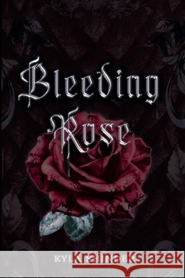 Bleeding Rose Kyla Shinder 9781963836097