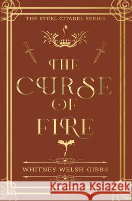The Curse of Fire Whitney Wels 9781963836936