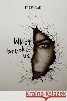 What Breaks Us Megan Davis 9781963844078