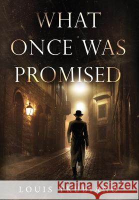 What Once Was Promised Louis Trubiano 9781963844252 MindStir Media