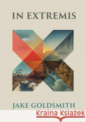 In Extremis Jake Goldsmith 9781963846454 Sagging Meniscus Press