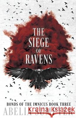 The Siege of Ravens Abelia Sumpter 9781963853070