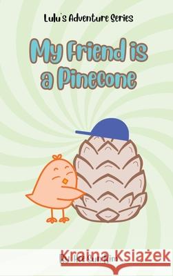 My Friend is a Pinecone Hee Sun Kim Yong Yoon Lucien Yoon 9781963854138 Oknormal LLC