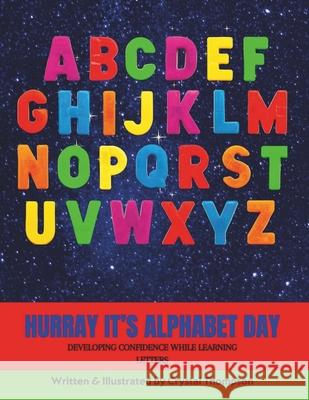 Hurray It's Alphabet Day: Developing Confidence While Learning Letters Crystal Thompson 9781963858037