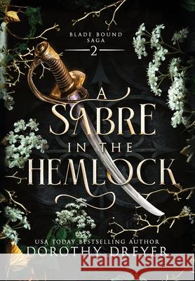 A Sabre in the Hemlock Dorothy Dreyer 9781963870220